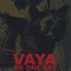 Vaya - Be One Bee