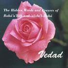 The Hidden Words and Prayers of Baha'u'llah and Abdul-Baha