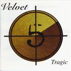 Velvet - Tragic