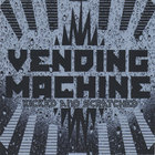 Vending Machine - Kicked and Scratched