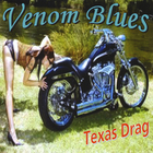 Venom Blues - Texas Drag