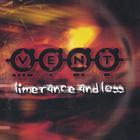 VENT - Limerance and Loss