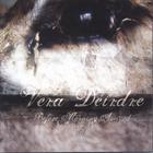 Vera Deirdre - Before Morning Arrived