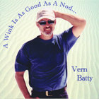 Vern Batty - A Wink Is As Good As A Nod