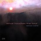 Vernon Carne - What Touches the Soul