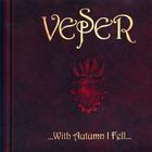 Vesper - ...With Autumn I Fell...