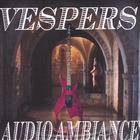 VESPERS - Audio Ambiance