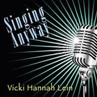 Vicki Hannah Lein - Singing Anyway