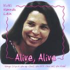 Vicki Hannah Lein - Alive, Alive:  Songs to Pick You Up, Dust You Off, and Set You Free