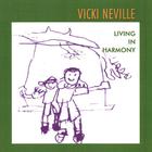 Vicki Neville - Living in Harmony