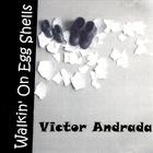 Victor Andrada - Walkin On Eggshells