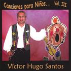 Victor Hugo Santos - Canciones para Niños, Vol. 3