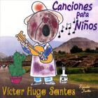 Victor Hugo Santos - Canciones para Niños