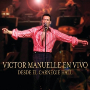 Victor Manuelle En Vivo: Desde El Carnegie Hall