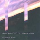 Small Miracles for Shabby Minds
