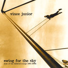 Vince Junior - Swing For The Sky