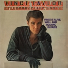 Vince Taylor - Vince Is Alive, Well And Rocking In Paris (Vinyl)