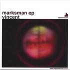Vincent - Marksman EP