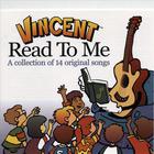 Vincent - Read to Me