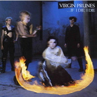 Virgin Prunes - ... If I Die, I Die (Remastered 2004)