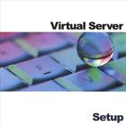 Virtual Server - Setup