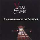 VITAL SIGNS - Persistence Of Vision