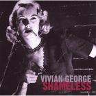 Vivian George - Shameless