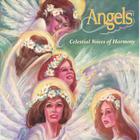 Angels, Celestial Voices of Harmony