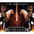 Von Thronstahl - Germanium Metallicum