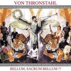 Von Thronstahl - Bellum, Sacrum Bellum !?