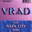 VRAD - The Rain City (2005)