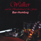 Walker and the Brotherhood of the Grape - Bar-Humbug