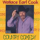 Wallace Earl Cook - Country Comedy