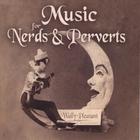 Music For Nerds & Perverts