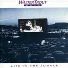 Walter Trout Band - Life In The Jungle