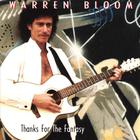 Warren Bloom - Thanks For The Fantasy