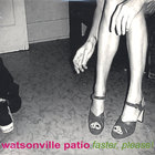 Watsonville Patio - Faster, Please! Ep
