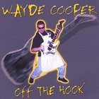 Wayde Cooper - Off The Hook!