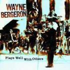 Wayne Bergeron - Plays Well with Others