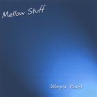 Wayne Faust - Mellow Stuff
