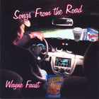 Wayne Faust - Songs From the Road