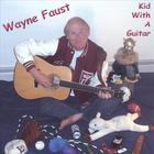 Wayne Faust - Kid With A Guitar