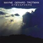 Wayne Gerard Trotman - Atmosphere