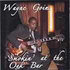 Wayne Goins - Smokin' At The Oak Bar