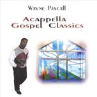 Wayne Pascall - Acappella Gospel Classics