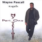 Wayne Pascall - My Testimony (Part 1)