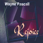Wayne Pascall - Rejoice