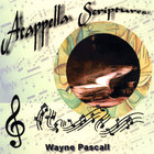 Wayne Pascall - Acappella Scriptures