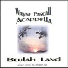 Wayne Pascall Acappella - Beulah Land