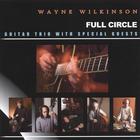 Wayne Wilkinson - Full Circle